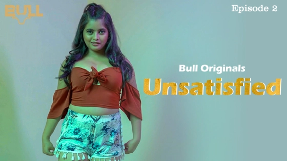 Unsatisfied – S01E02 – 2024 – Hindi Hot Web Series – BullApp