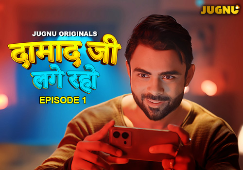 Damaadji Lage Raho – E01 – 2024 – Hindi Hot Web Series – Jugnu
