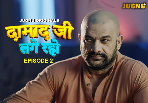 Damaadji Lage Raho – E02 – 2024 – Hindi Hot Web Series – Jugnu