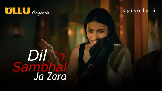 Dil Sambhal Ja Zara Part 2 – S01E02 – 2024 – Hindi Hot Web Series – Ullu