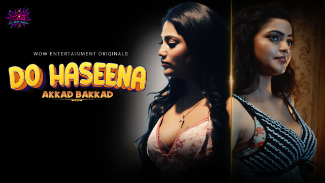 Do Haseena – E02 – Hindi Hot Web Series – WowEntertainment