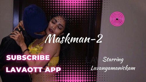 Maskman – E02 – 2024 – Hindi Uncut Hot Web Series – Lavaott