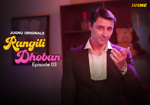 Rangili Dhoban – E03 – 2024 – Hindi Hot Web Series – Jugnu