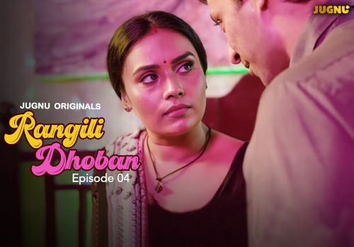 Rangili Dhoban – E04 – 2024 – Hindi Hot Web Series – Jugnu