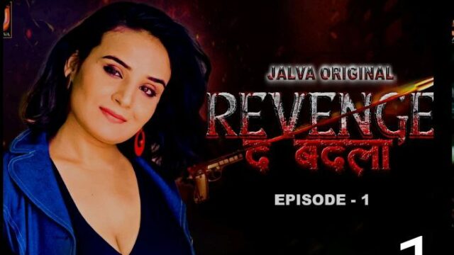 Revenge The Badla – E01 – 2024 – Hindi Hot Web Series – Jalva