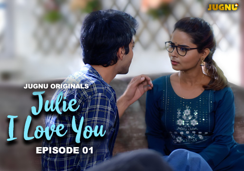 Julie I Love You – E01 – 2024 – Hindi Hot Web Series – Jugnu