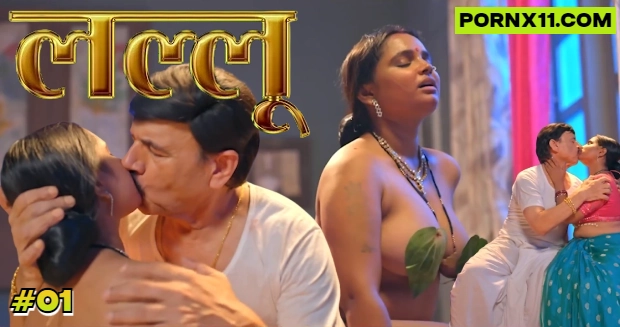 Lallu – E01 – 2024 – Hindi Hot Web Series – Nazar