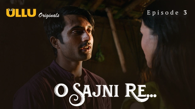 O Sajni Re Part 1 – E03 – 2024 – Hindi Hot Web Series – Ullu