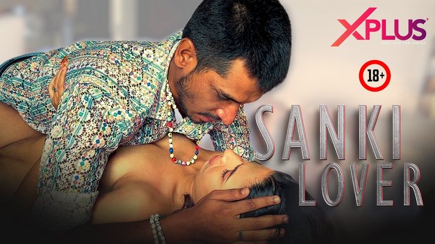 Sanki Lover – E02 – 2024 – Hindi Uncut Web Series –– Xplusvip