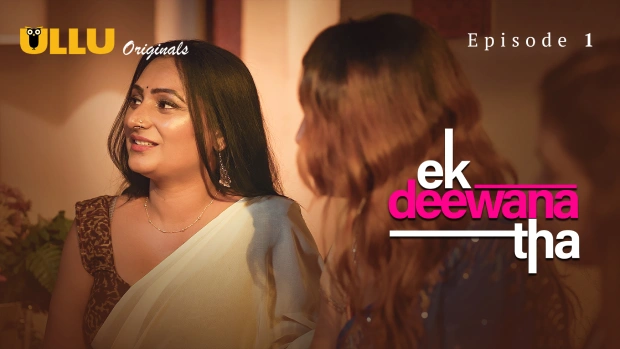 Ek Deewana Tha Part 1 – S01E01 – 2024 – Hindi Hot Web Series – Ullu
