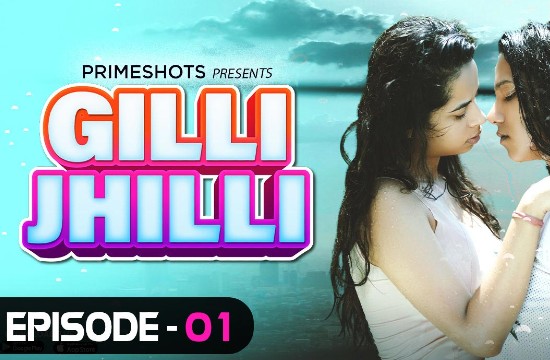 Gilli Jhilli – E01 – 2024 – Hindi Hot Web Series – PrimeShots