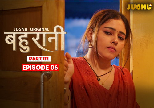 Bahurani – E06 – 2024 – Hindi Uncut Hot Web Series – Jugnu