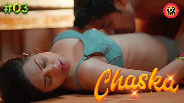 Chaska – E03 – 2024 – Hindi Hot Web Series – Hunters