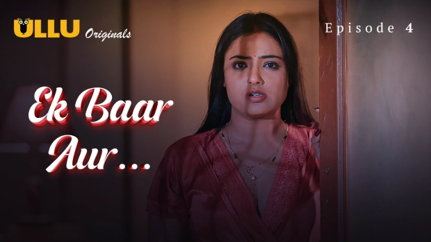 Ek Baar Aur Part 2 – S01E01 – 2024 – Hindi Hot Web Series – Ullu