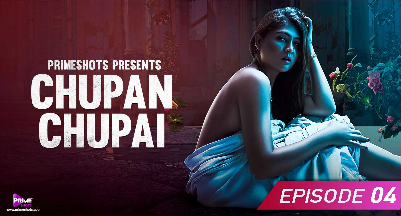 Chupan Chupai – E04 – 2023 – Hindi Hot Web Series – PrimeShots