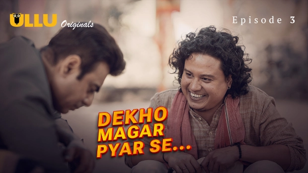Dekho Magar Pyar Se Part 1 – E03 – 2025 – Hindi Hot Web Series – Ullu