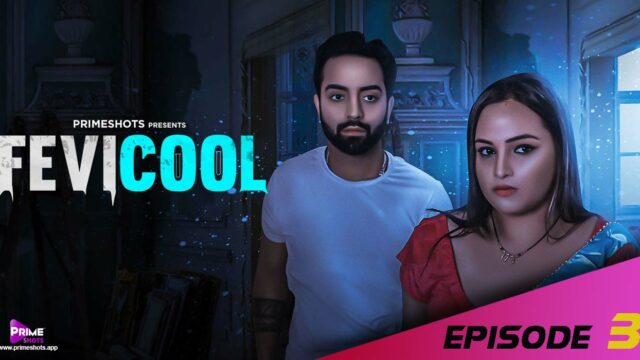 Fevicool – S01E03 – 2023 – Hindi Web Series – PrimeShots