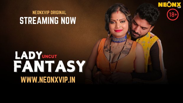 Lady Fantasy – 2025 – Hindi Uncut Short Film – Neonx