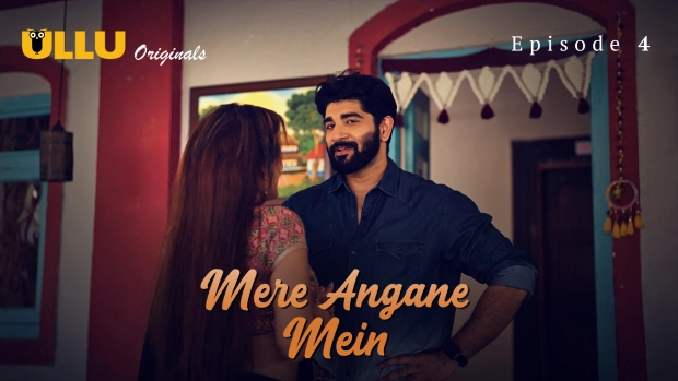 Mere Angane Mein Part 1 – E04 – 2025 – Hindi Hot Web Series – Ullu