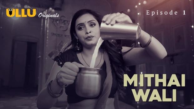 Mithai Wali Part 1 – E01 – 2025 – Hindi Hot Web Series – Ullu