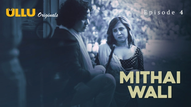 Mithai Wali Part 1 – E04 – 2025 – Hindi Hot Web Series – Ullu
