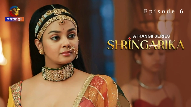 Shringarika – E06 – 2025 – Hindi Hot Web Series – Atrangii