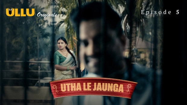 Utha Le Jaunga Part 2 – E01 – 2025 – Hindi Hot Web Series – Ullu