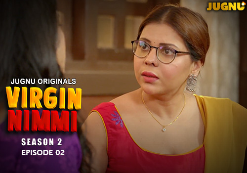 Virgin Nimmi – S02E02 – 2025 – Hindi Hot Web Series – Jugnu