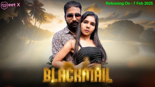 Blackmail – E01 – 2025 – Hindi Uncut Web Series – Meetx