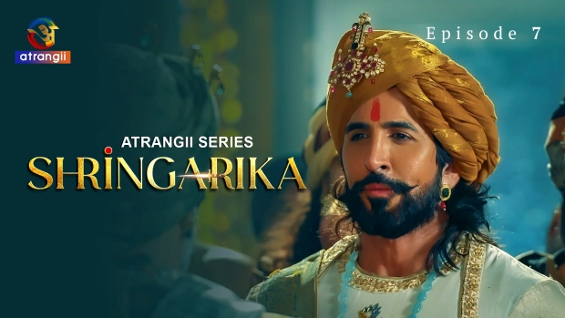 Shringarika – E07 – 2025 – Hindi Hot Web Series – Atrangii