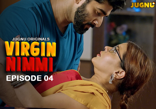 Virgin Nimmi – S02E04 – 2025 – Hindi Hot Web Series – Jugnu