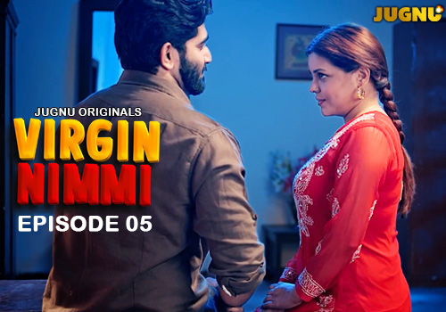 Virgin Nimmi – S02E05 – 2025 – Hindi Hot Web Series – Jugnu
