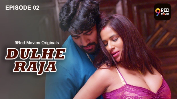 Dulhe Raja – E02 – 2025 – Hindi Hot Web Series – 9RedMovies
