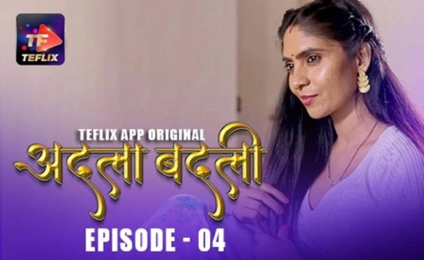 Adla Badli – E04 – 2025 – Hindi Hot Web Series – TeFlix