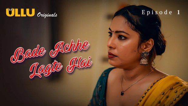 Bade Achhe Lagte Hai Part 1 – E01 – 2025 – Hindi Hot Web Series – Ullu