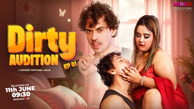 Dirty Audition – E01 – 2025 – Hindi Uncut Hot Web Series – Moodx