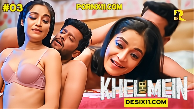 Khel Khel Mein – E03 – 2025 – Hindi Hot Web Series – RioPlus