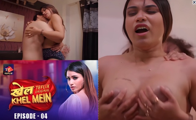 Khel Khel Mein E04 – 2025 – Hindi Hot Web Series – TeFlix
