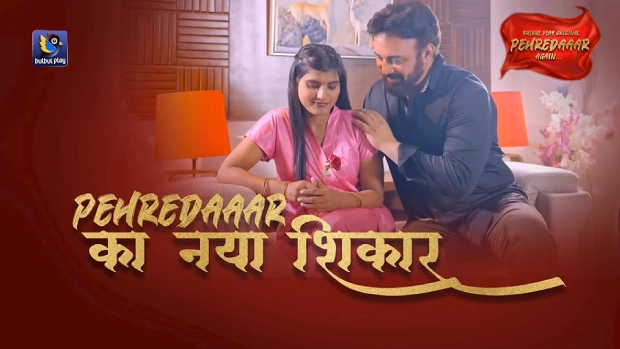 Pehredaaar Again – E05 – 2025 – Hindi Hot Web Series – BulBulPlay