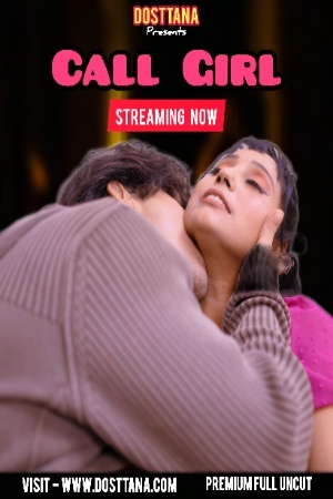 Call Girl – 2025 – Hindi Uncut Hot Short Film – Dosttana