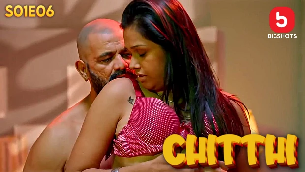 Chitthi – E06 – 2024 – Hindi Hot Web Series – BIGShots
