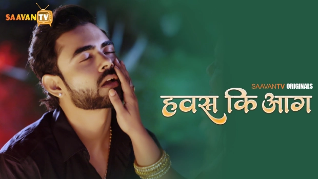 Hawas Ki Aag – E01 – 2025 – Hindi Hot Web Series – Saavantv