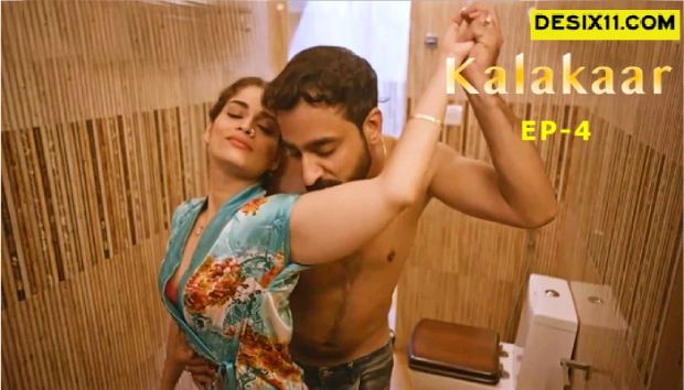 Kalakaar – E04 – 2025 – Hindi Hot Web Series – Lookentertainment