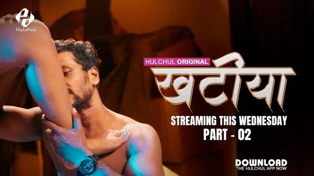 Khatiya – E04 – 2025 – Hindi Hot Web Series – Hulchul