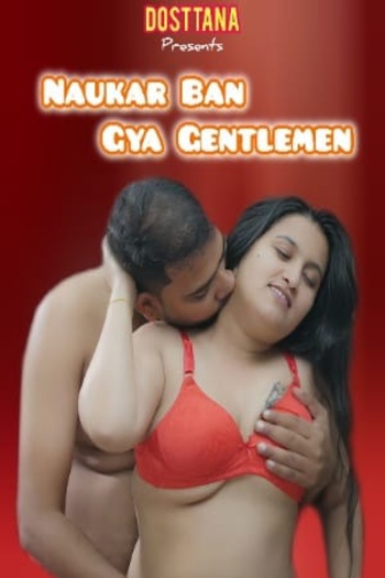 Naukar Ban Gya Gentlemen (2025) UNRATED Dosttana Hindi Hot Short Film HDRip | 1080p | 720p | 480p