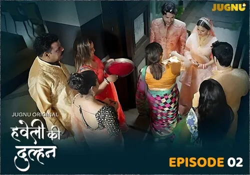 Haveli Ki Dulhan – E02 – 2025 – Hindi Hot Web Series – Jugnu