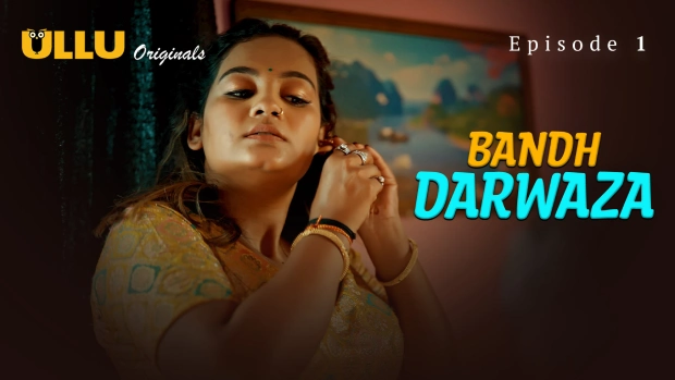 Bandh Darwaza Part 1 – E01 – 2025 – Hindi Hot Web Series – Ullu