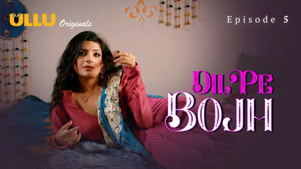 Dil Pe Bojh Part 2 – E01 – 2025 – Hindi Hot Web Series – Ullu