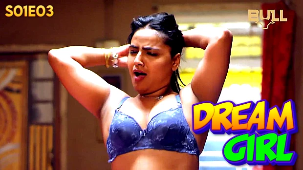 Dream Girl – E03 – 2024 – Hindi Hot Web Series – BullApp