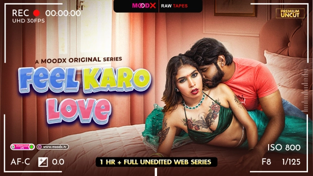 Feel Karo Love – 2025 – Hindi Unedited Hot Short Film – Moodx